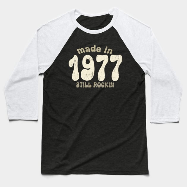 Made in 1977 still rocking vintage numbers Baseball T-Shirt by SpaceWiz95